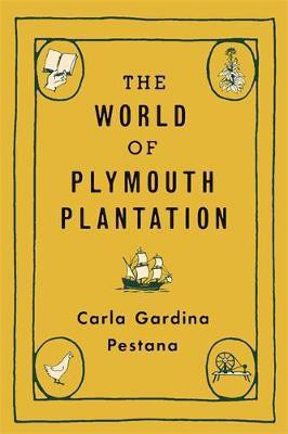 The World of Plymouth Plantation(English, Hardcover, Pestana Carla Gardina)