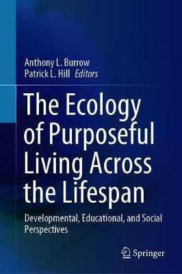 The Ecology of Purposeful Living Across the Lifespan(English, Hardcover, unknown)