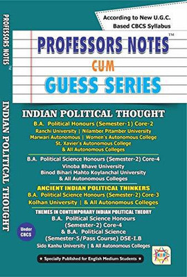 Professors Notes Cum Guess Series Indian Political Thought, Ranchi University,nilamber Pitamber University,vinoba Bhave University,kolhan University,binod Bihari Mahto Koylanchal University,sido Kanhu University And All Autonomous Colleges(Paperback, KANHAIYA BOOK DISTRIBUTORS) Professors Notes Cum Guess Series Indian Political Thought, Ranchi University,nilamber Pitamber University,vinoba Bhave University,kolhan University,binod Bihari Mahto Koylanchal University,sido Kanhu University And All Autonomous Colleges(Paperback, KANHAIYA BOOK DISTRIBUTORS)