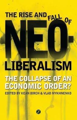 The Rise and Fall of Neoliberalism(English, Paperback, unknown)