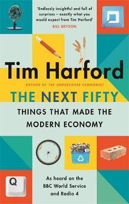 The Next Fifty Things that Made the Modern Economy(English, Paperback, Harford Tim)