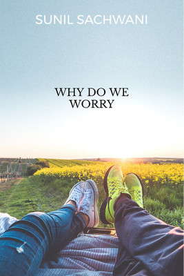Why Do We Worry(English, Paperback, Sunil Sachwani)
