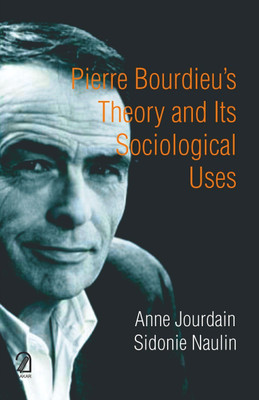 Pierre Bourdieu's theory and its sociological uses(English, Paperback, Jourdain Anne)