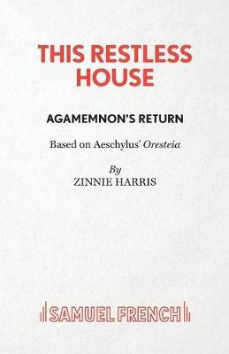 This Restless House, Part One: Agamemnon's Return(English, Paperback, Harris Zinnie)