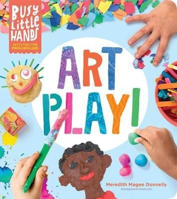 Busy Little Hands: Art Play!(English, Hardcover, Magee Donnelly Meredith)