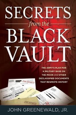 Secrets from the Black Vault(English, Paperback, Greenewald, Jr. John)