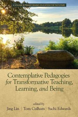 Contemplative Pedagogies for Transformative Teaching, Learning, and Being(English, Paperback, unknown)