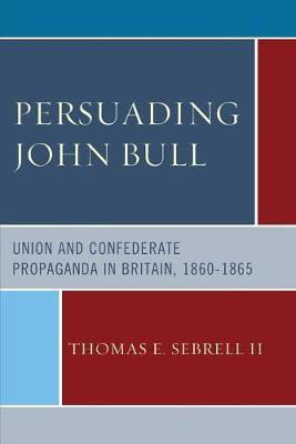 Persuading John Bull(English, Paperback, Sebrell II Thomas E.)
