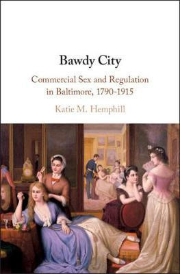 Bawdy City(English, Hardcover, Hemphill Katie M.)