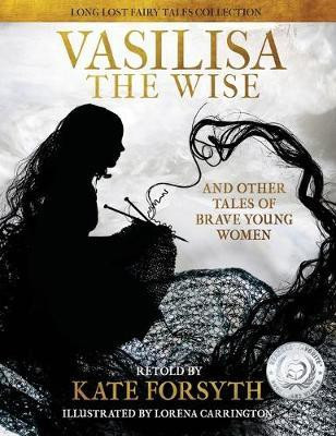 Vasilisa the Wise and other tales of brave young women(English, Hardcover, Forsyth Kate)