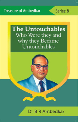 The Untouchables : Who Were They and Why They Became Untouchables(Paperback, Dr B R Ambedkar)