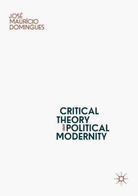Critical Theory and Political Modernity(English, Paperback, Domingues Jose Mauricio)