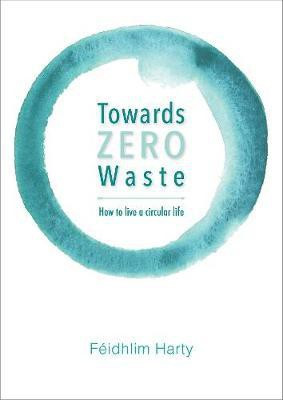 Towards Zero Waste(English, Paperback, Harty Feidhlim)