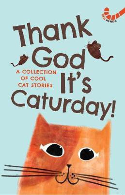 Thank God It's Caturday! -10 Cool Cat Stories  - A Collection of Cool Cat Stories(English, Paperback, Various)