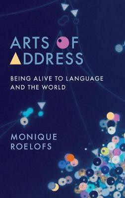 Arts of Address(English, Hardcover, Roelofs Monique)