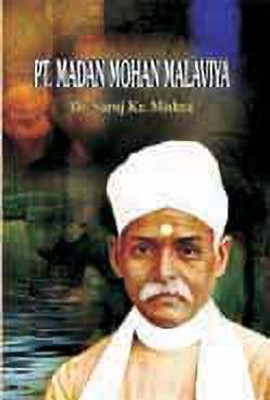 Pt. Madan Mohan Malaviya(Hardcover, Dr. Saroj Kr. Mishra)