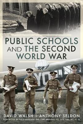 Public Schools and the Second World War(English, Hardcover, Walsh Sir Anthony Seldon, David)