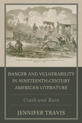 Danger and Vulnerability in Nineteenth-century American Literature(English, Paperback, Travis Jennifer)