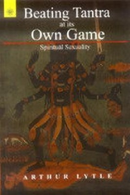 Beating Tantra at Its Own Game New Ed Edition(English, Paperback, Lytle Arthur)