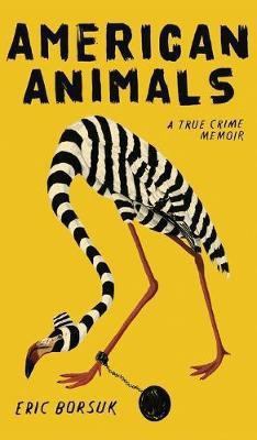 American Animals(English, Hardcover, Borsuk Eric)