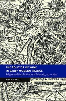 The Politics of Wine in Early Modern France(English, Paperback, Holt Mack P.)