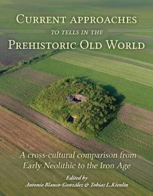 Current Approaches to Tells in the Prehistoric Old World(English, Paperback, unknown)