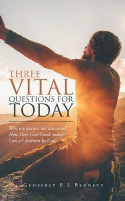 Three Vital Questions for Today(English, Paperback, Bennett Geoffrey E L)