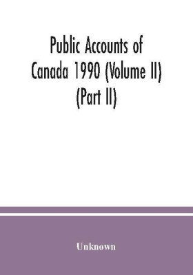 Public accounts of Canada 1990 (Volume II) (Part II)(Paperback, Unknown)