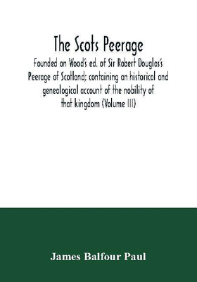 The Scots peerage(English, Paperback, Balfour Paul James)