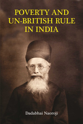 Poverty And Un-British Rule In India(Hardcover, Dadabhai Naoroji)