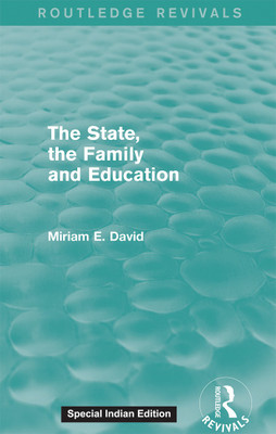 The State, the Family and Education (Routledge Revivals)(Paperback, DAVID)