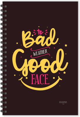 ESCAPER To Bad weather Good Face Motivational Quotes Diary (Ruled-A5), Quotes on Diary A5 Notebook Ruled 160 Pages(Multicolor)