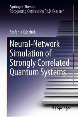 Neural-Network Simulation of Strongly Correlated Quantum Systems(English, Hardcover, Czischek Stefanie)