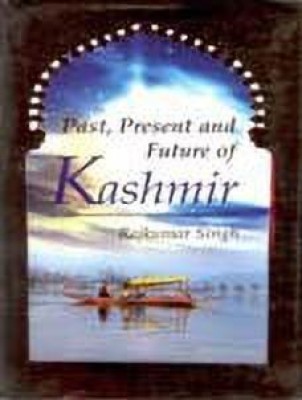 Past Present and Future of Kashmir 01 Edition(English, Hardcover, Singh Rajkumar)