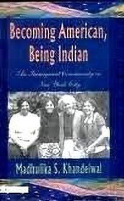 Becoming American, Being Indian 1st Edition(English, Undefined, Khandelwal Madhulika S.)