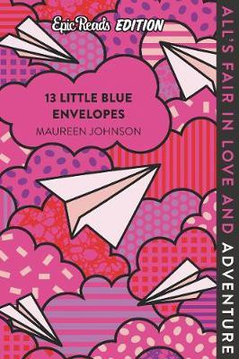 13 Little Blue Envelopes Epic Reads Edition(English, Paperback, Johnson Maureen)