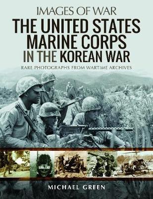 The United States Marine Corps in the Korean War(English, Paperback, Green Michael)