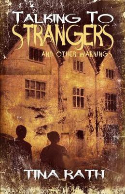 Talking to Strangers and Other Warnings(English, Paperback, Rath Tina)
