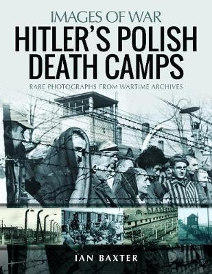 Hitler's Death Camps in Poland(English, Paperback, Baxter Ian)