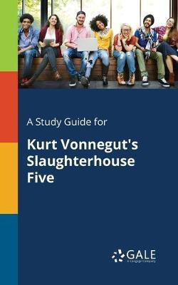 A Study Guide for Kurt Vonnegut's Slaughterhouse Five(English, Paperback, Gale Cengage Learning)