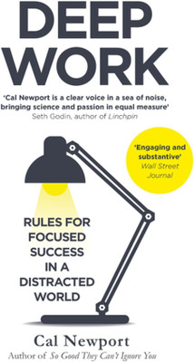 Deep Work: Rules For Focused Success In A Distracted(sofcover, Cal Newport)
