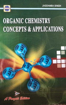 ORGANIC CHEMISTRY CONCEPTS AND APPLICATIONS BY PRAGATI PRAKASHAN(Paperback, JAGDAMBA SINGH)