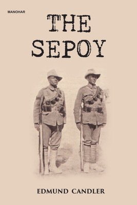 The Sepoy(Hardcover, Edmund Candler)