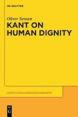 Kant on Human Dignity(English, Paperback, Sensen Oliver)