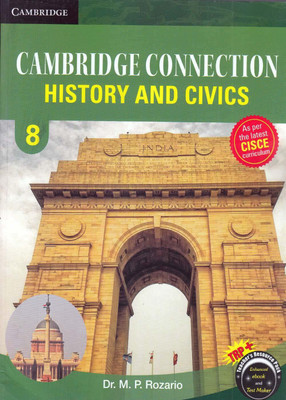 Cambridge Connection: History and Civics for ICSE Schools Student Book 8(Paperback, Dr. M.P. Rozario)