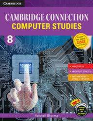 Cambridge Connection: Computer Studies for ICSE Schools Student Book 8(Paperback, Somnath Chowdhury Vaishali Sharma)