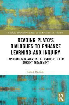 Reading Plato's Dialogues to Enhance Learning and Inquiry(English, Hardcover, Marshall Mason)