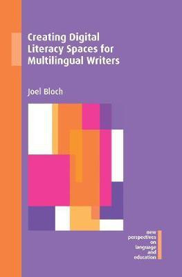 Creating Digital Literacy Spaces for Multilingual Writers(English, Electronic book text, Bloch Joel)