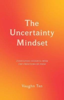 The Uncertainty Mindset(English, Paperback, Tan Vaughn)