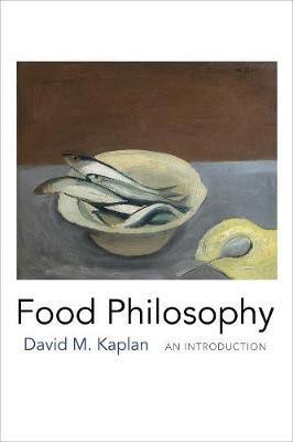 Food Philosophy(English, Paperback, Kaplan David M.)